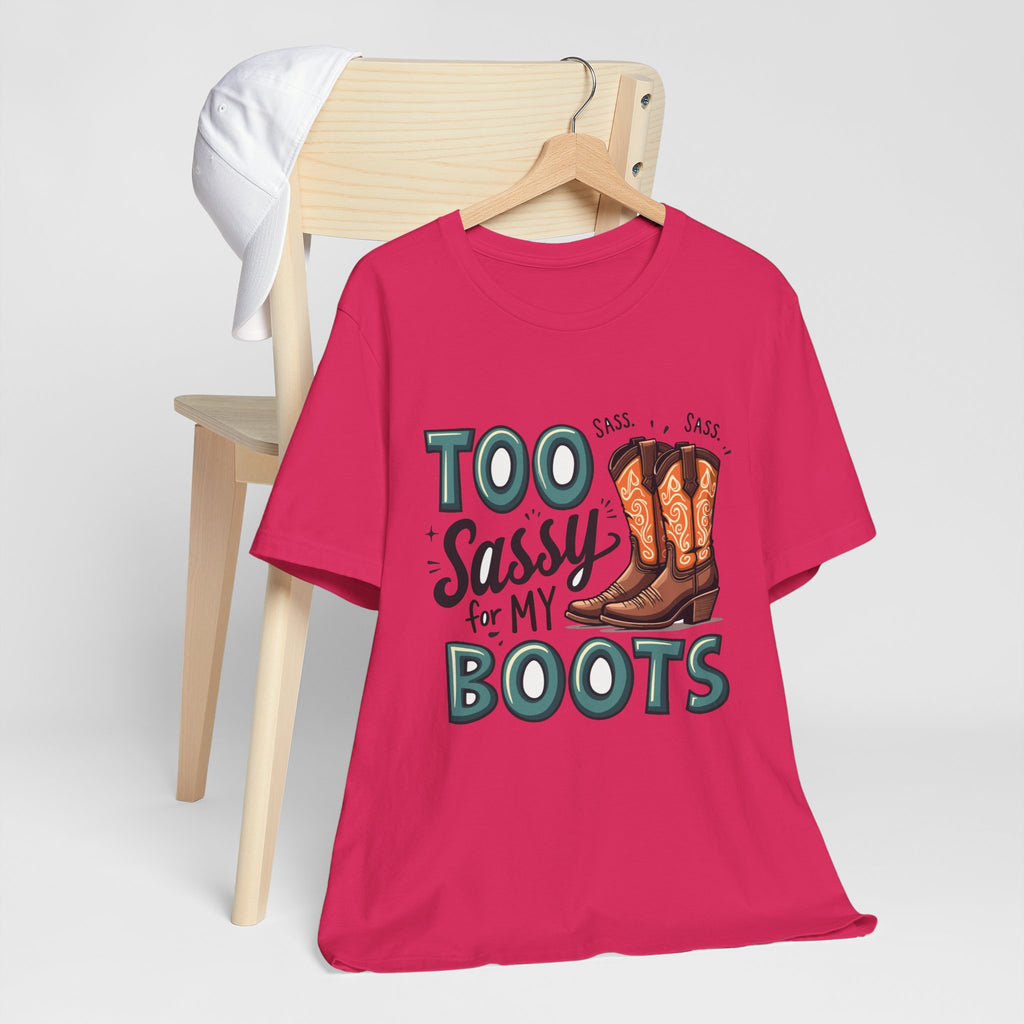 Too Sassy For My Boots Western T-Shirt — Women's Sassy Cowboy Tee
