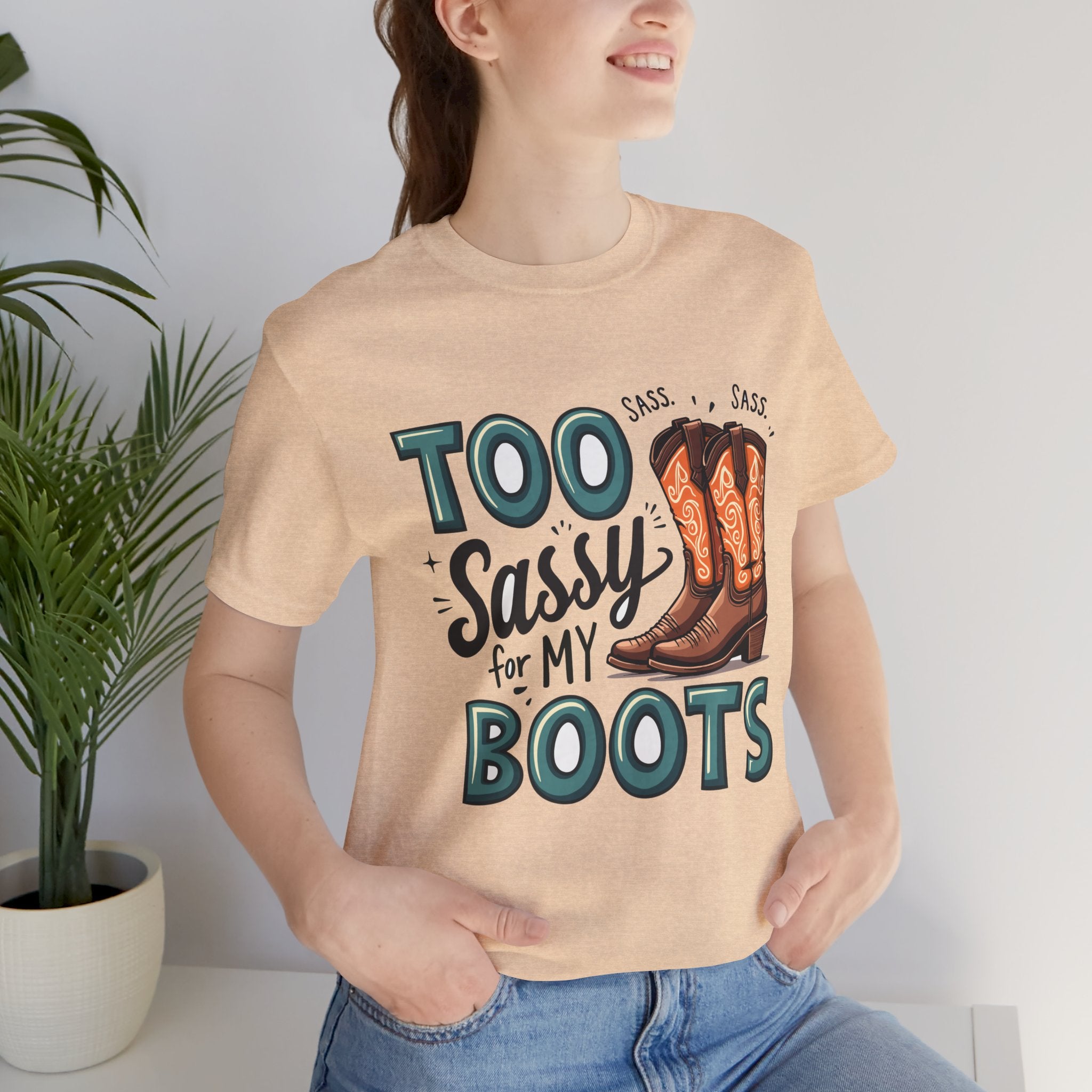 Too Sassy For My Boots Western T-Shirt — Women's Sassy Cowboy Tee