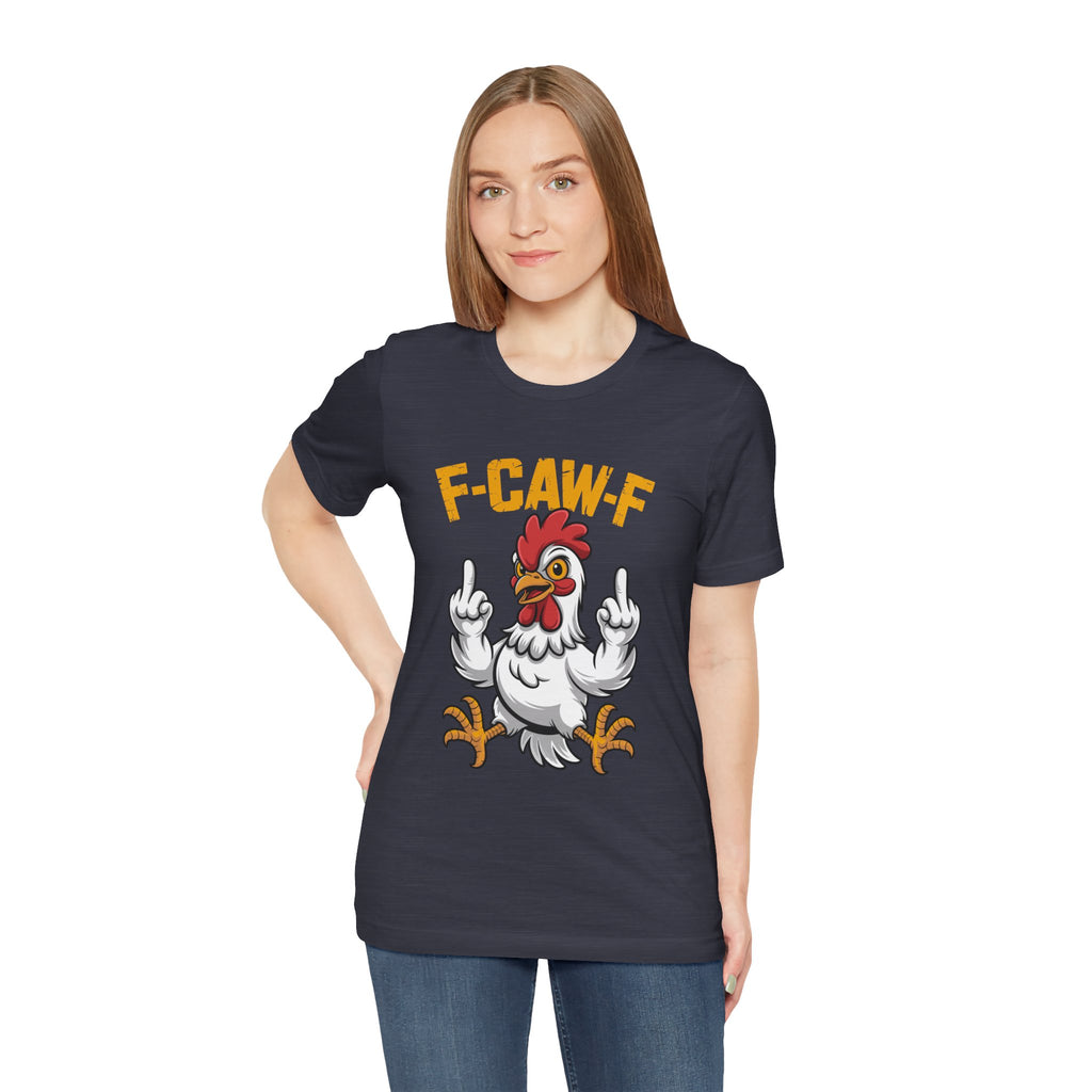 F Caw F you are Number One Chicken Jersey Short Sleeve Tee