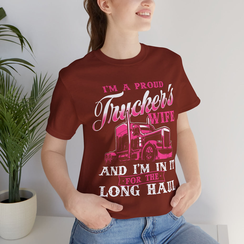I'm A Proud Trucker's Wife -T-Shirt Jersey Short Sleeve Tee