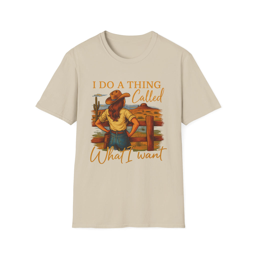 I Do A Thing Called What I Want-  Soft-style T-Shirt