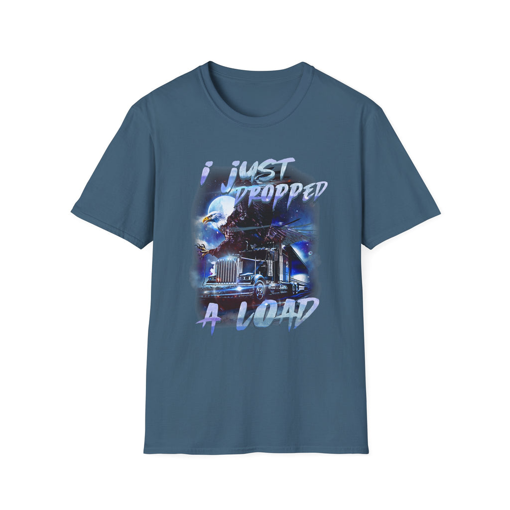 Just Dropped a Load Trucker Softstyle T-Shirt