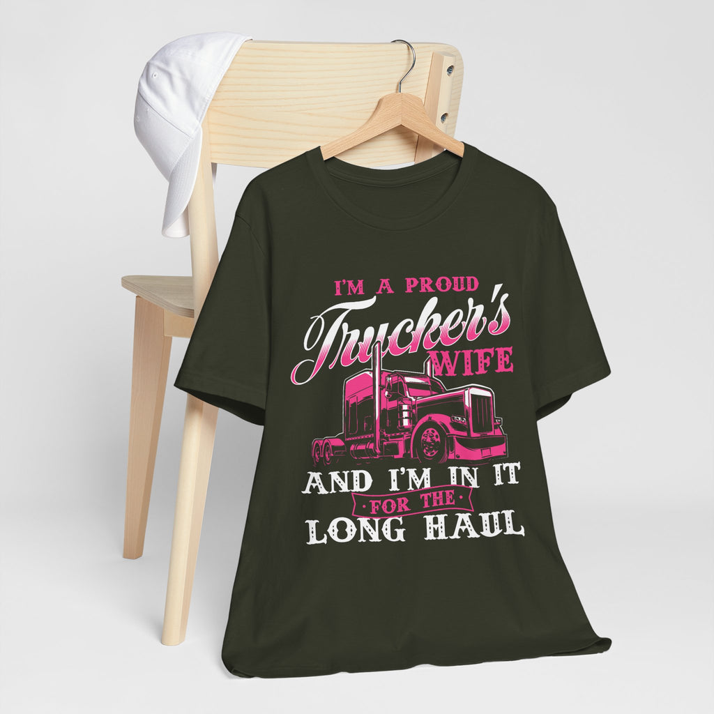I'm A Proud Trucker's Wife -T-Shirt Jersey Short Sleeve Tee