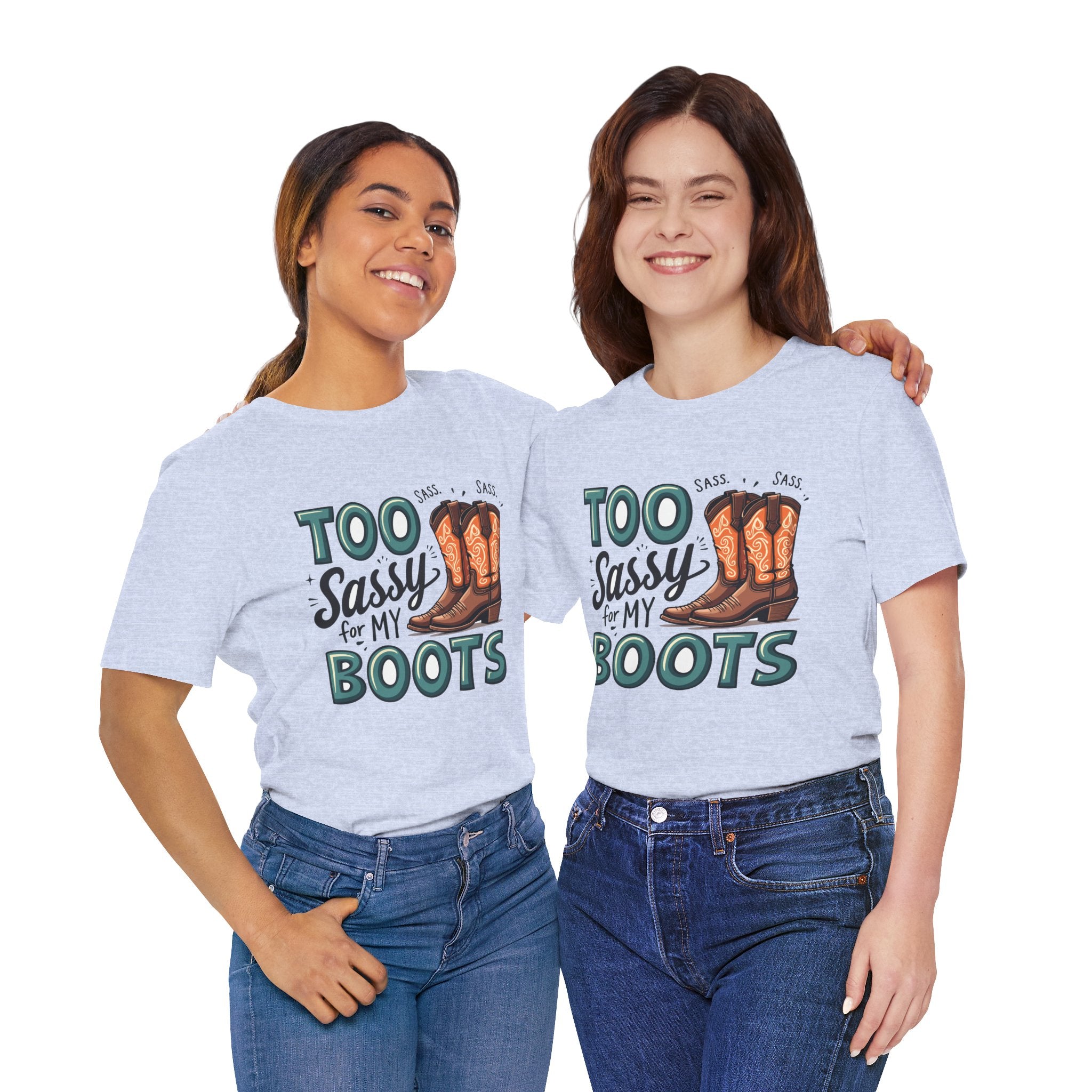 Too Sassy For My Boots Western T-Shirt — Women's Sassy Cowboy Tee