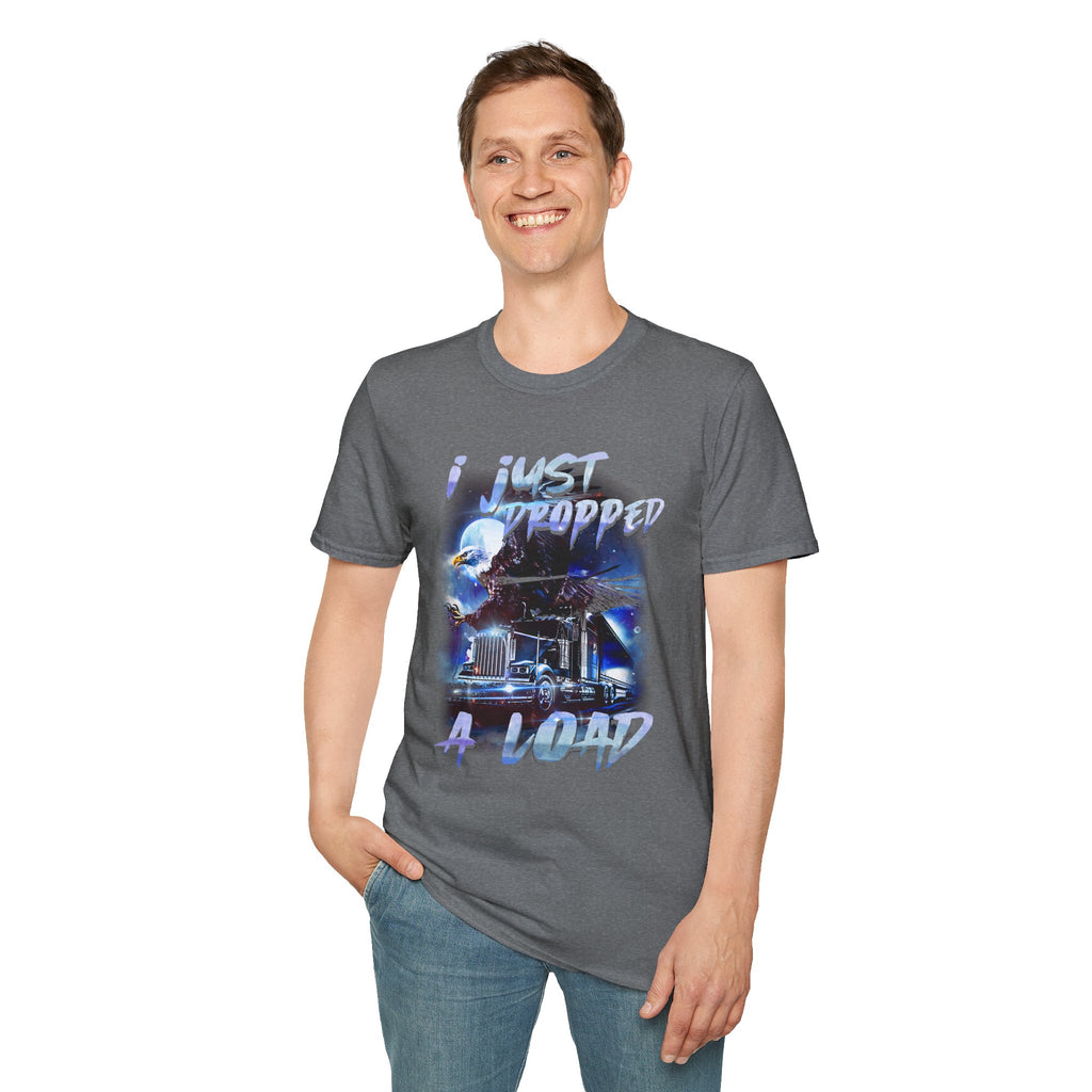 Just Dropped a Load Trucker Softstyle T-Shirt