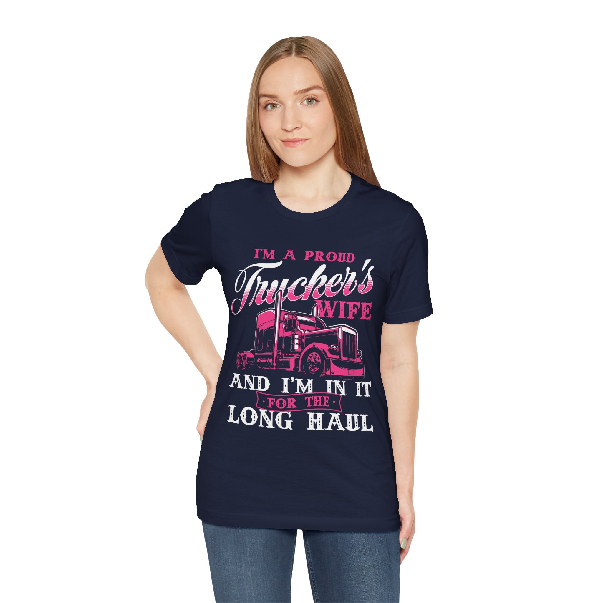 I'm A Proud Trucker's Wife -T-Shirt Jersey Short Sleeve Tee