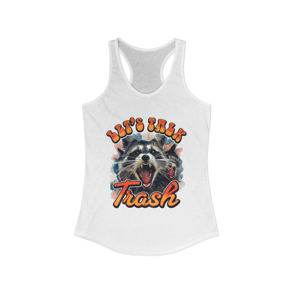 Let's Talk Trash Raccoon Women's Ideal Racerback Tank