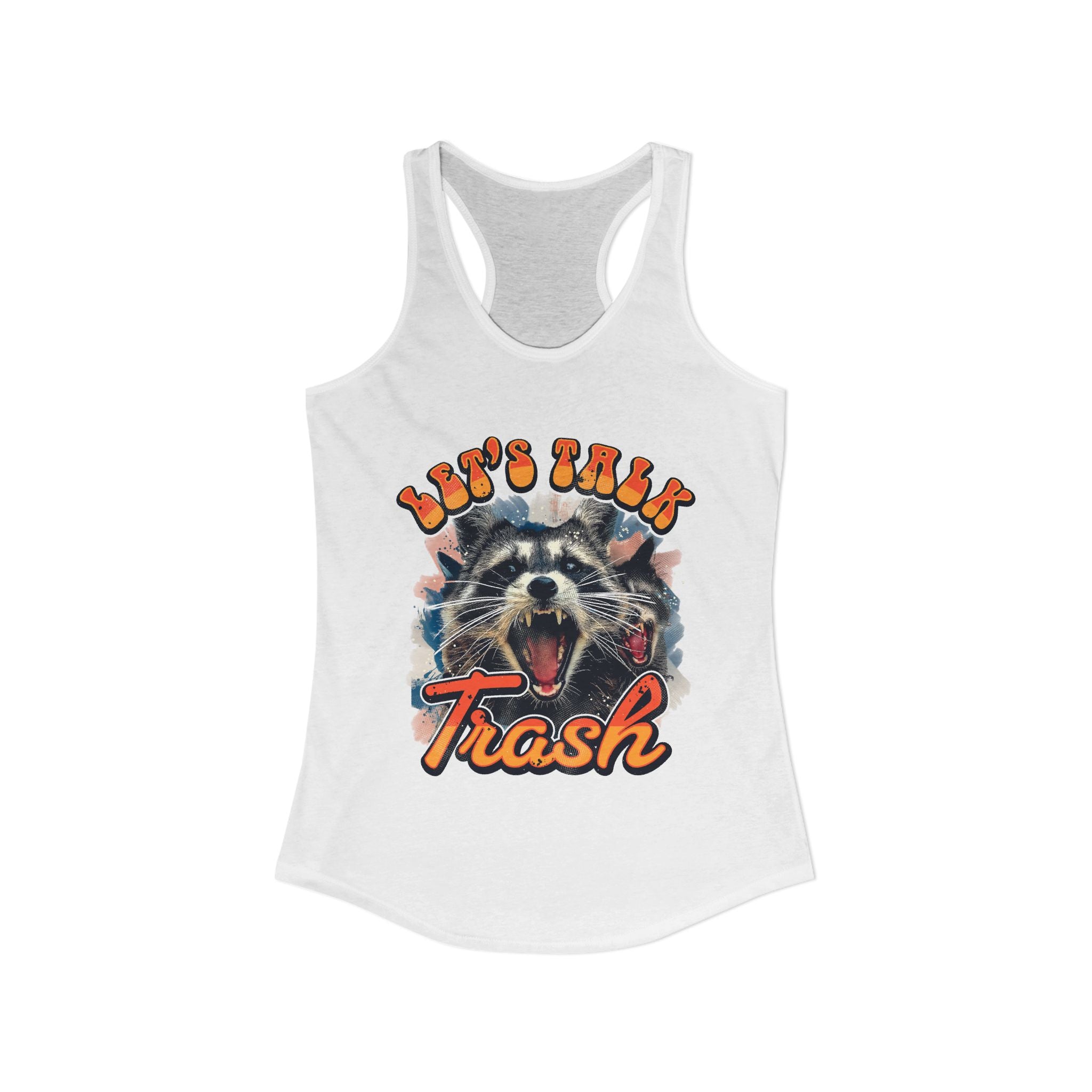 Let's Talk Trash Raccoon Women's Ideal Racerback Tank