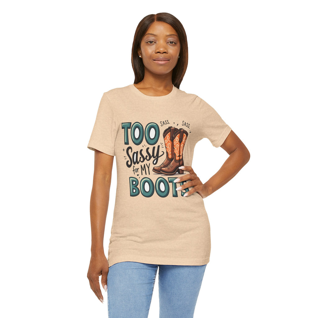 Too Sassy For My Boots Western T-Shirt — Women's Sassy Cowboy Tee