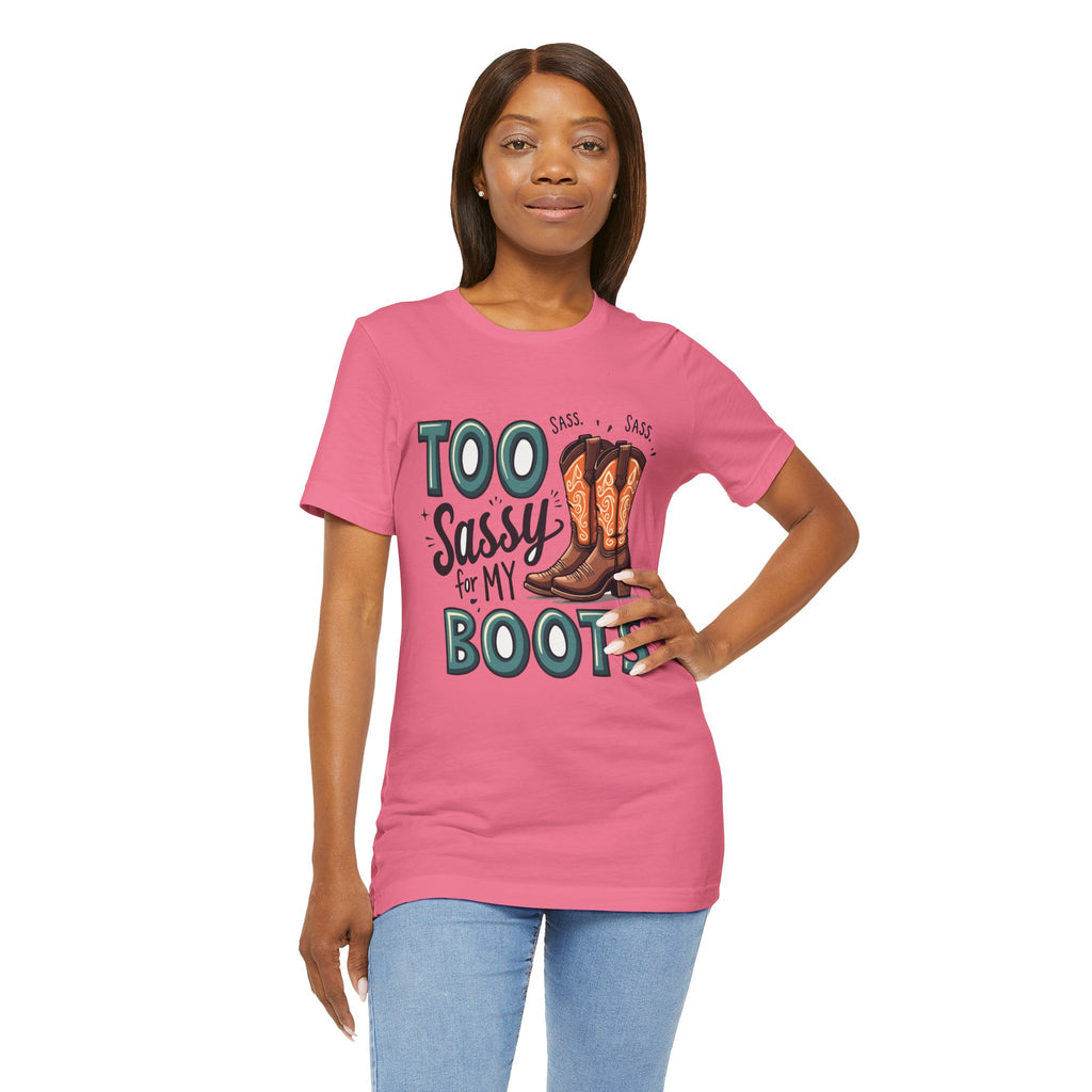 Too Sassy For My Boots Western T-Shirt — Women's Sassy Cowboy Tee