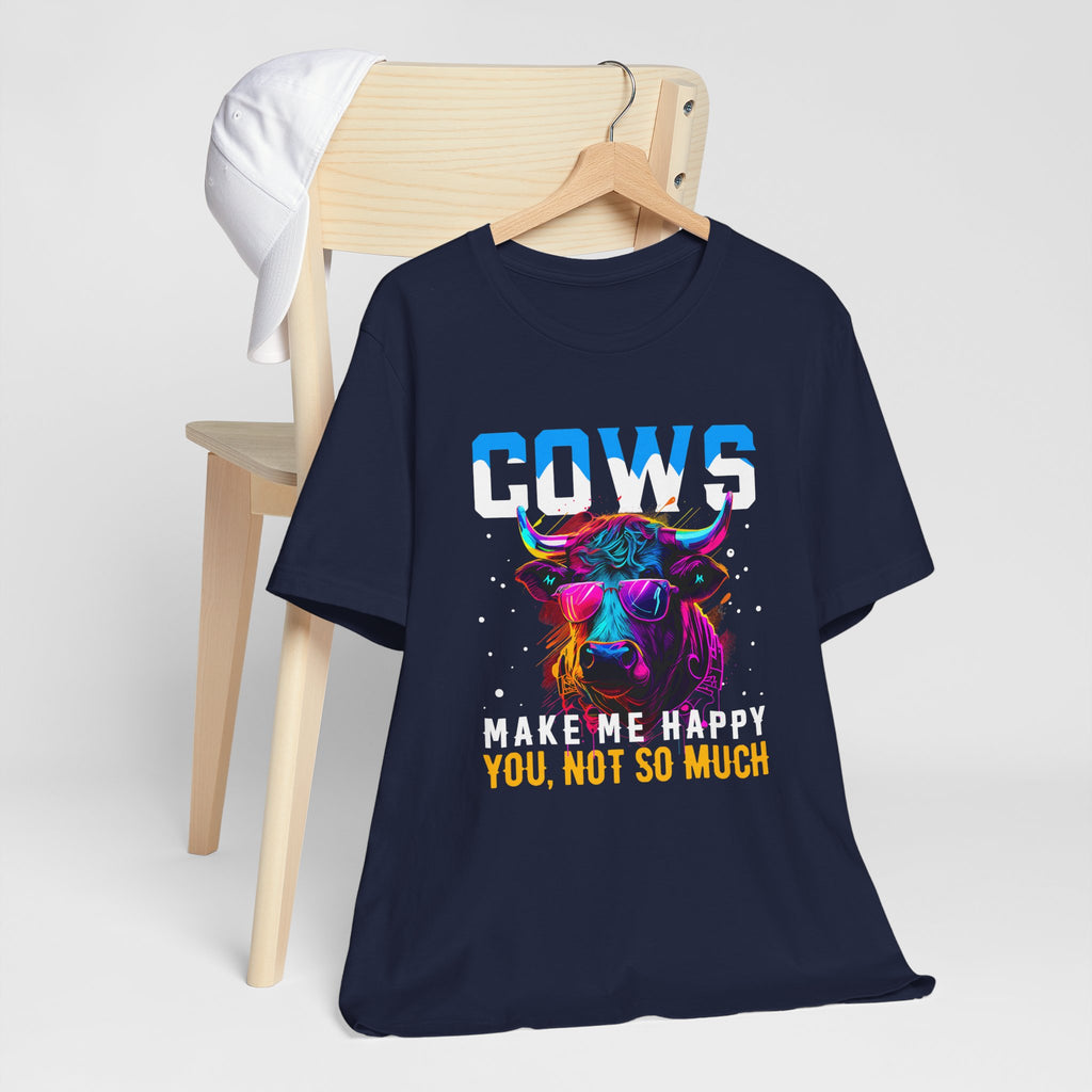 Cows Make Me Happy You Not So Much Unisex Jersey Short Sleeve Tee