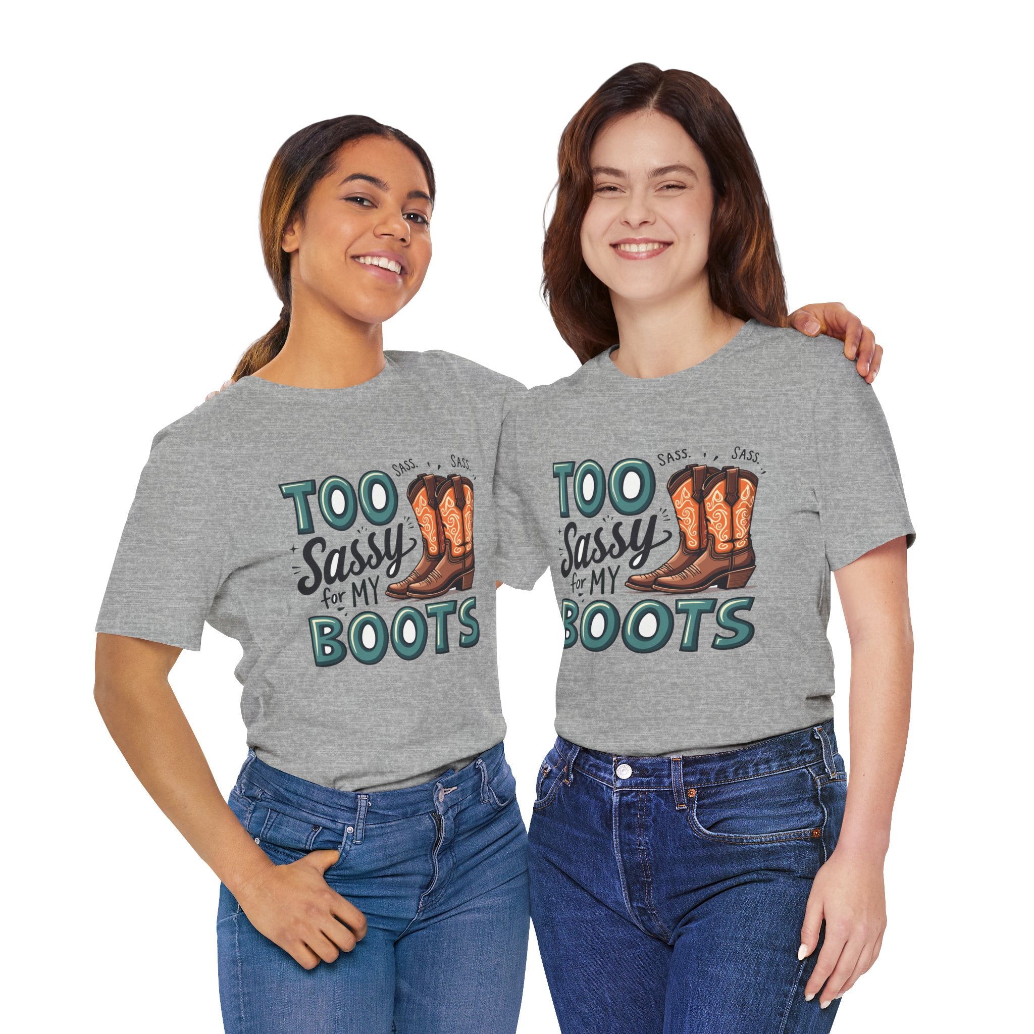 Too Sassy For My Boots Western T-Shirt — Women's Sassy Cowboy Tee