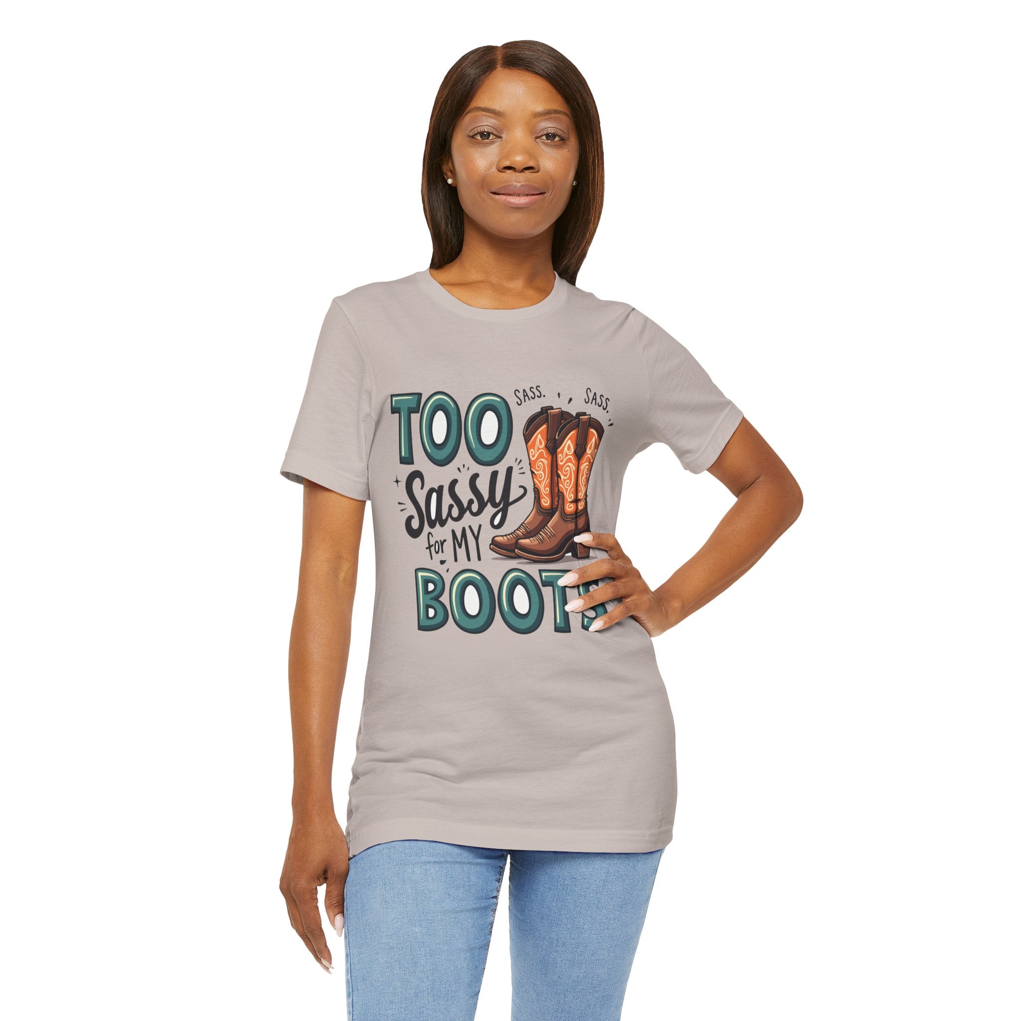 Too Sassy For My Boots Western T-Shirt — Women's Sassy Cowboy Tee