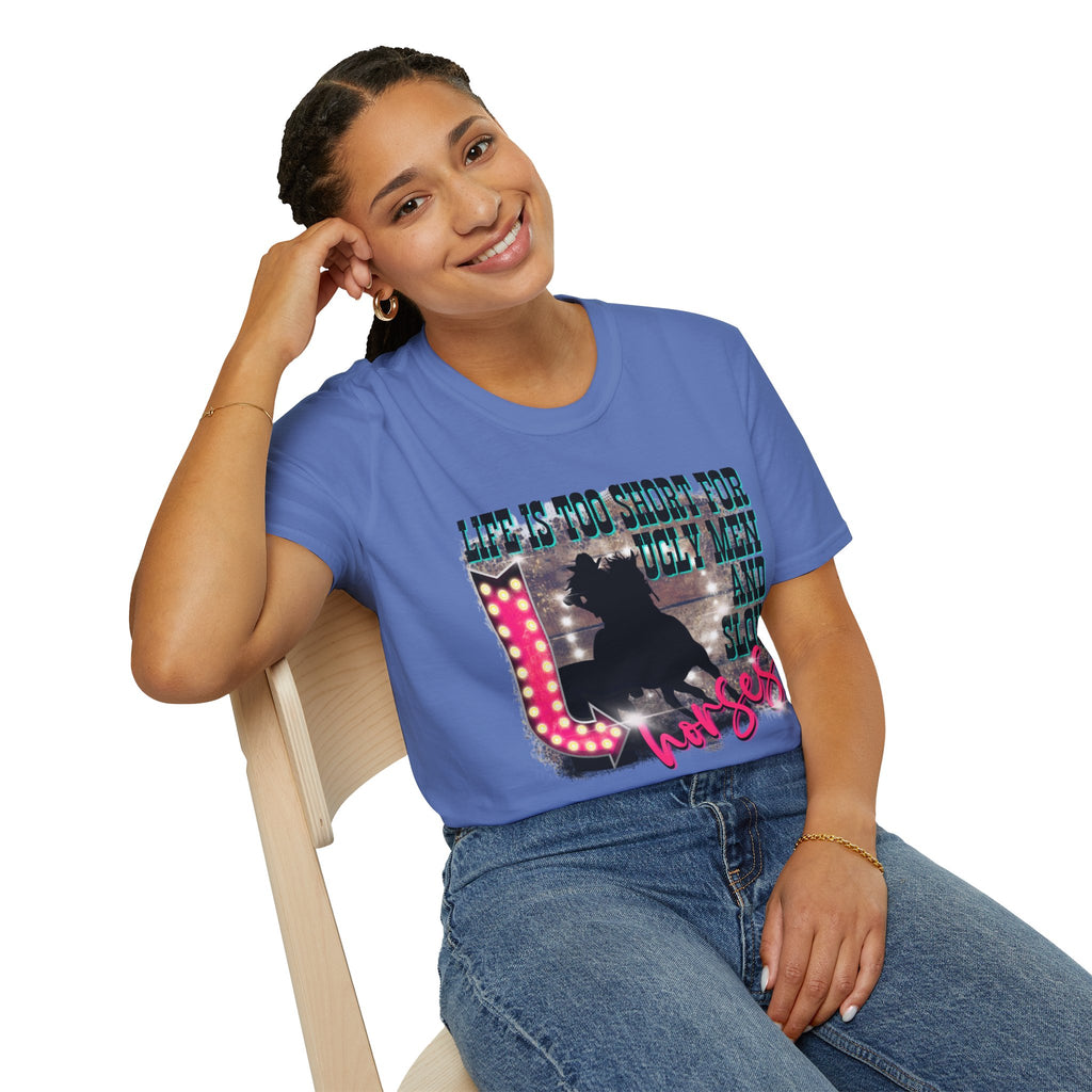 Life Is Too Short For Ugly Men & Slow Horses T-Shirt