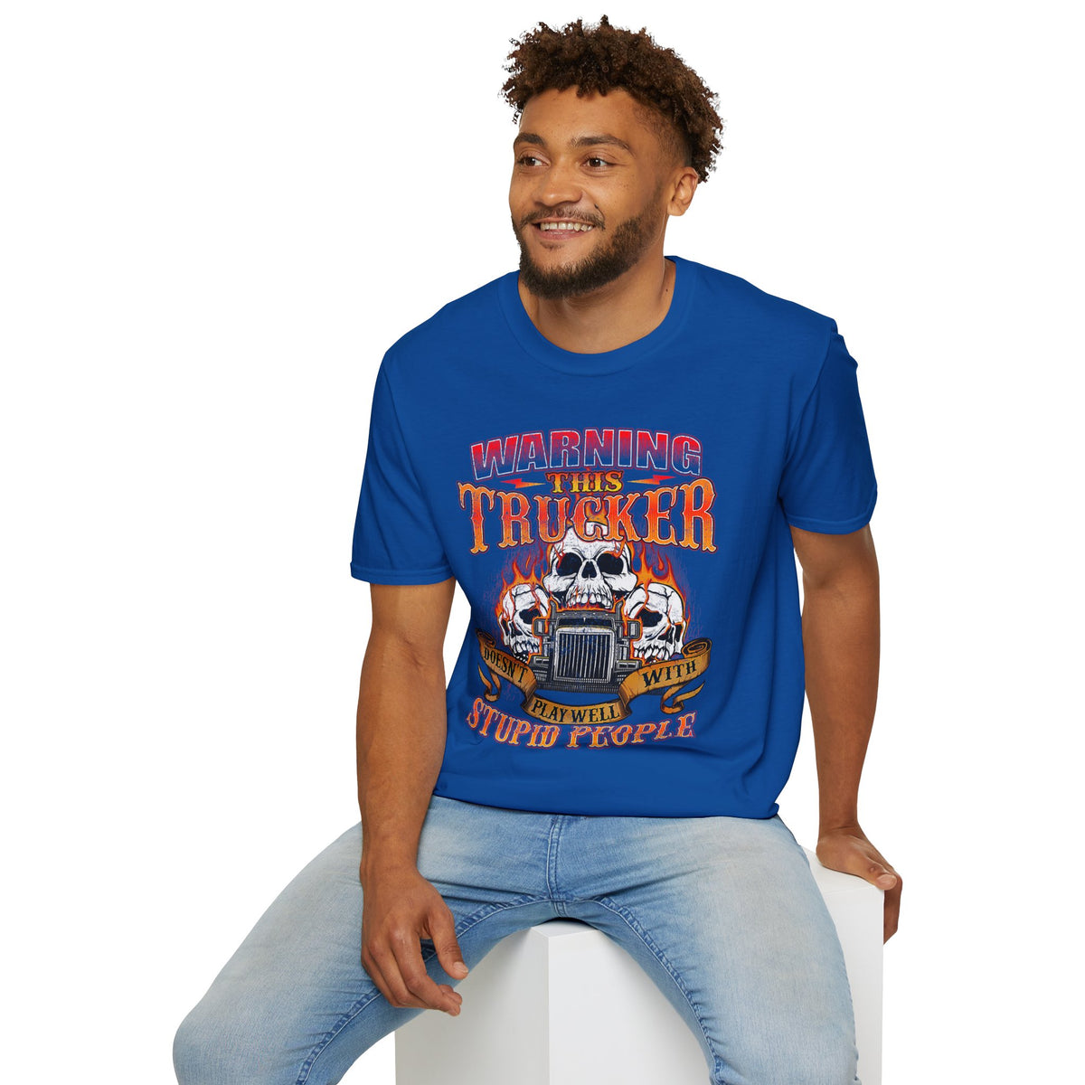 Warning This Trucker Doesn't Play Well with Stupid People Softstyle T-Shirt