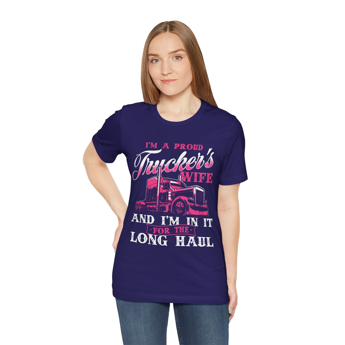 I'm A Proud Trucker's Wife -T-Shirt Jersey Short Sleeve Tee