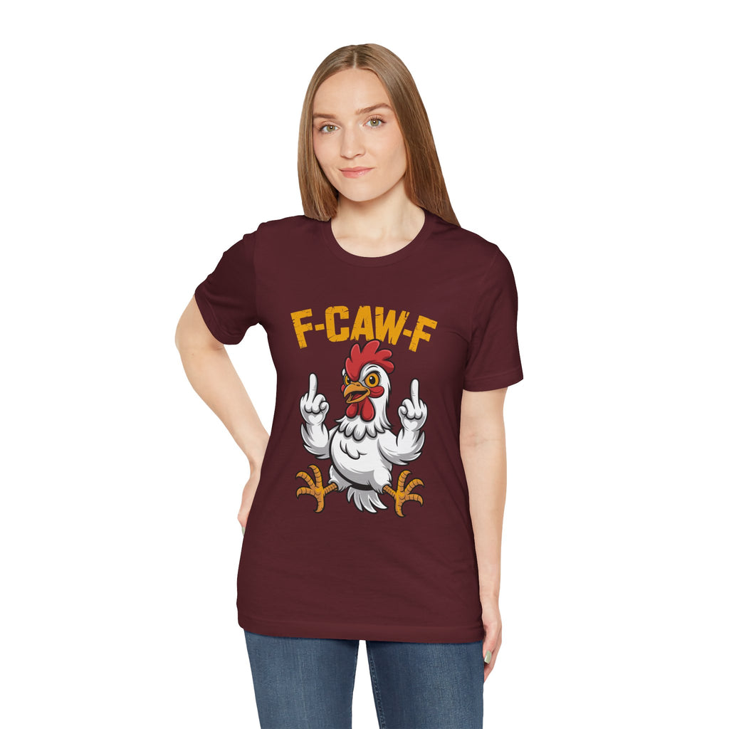 F Caw F you are Number One Chicken Jersey Short Sleeve Tee