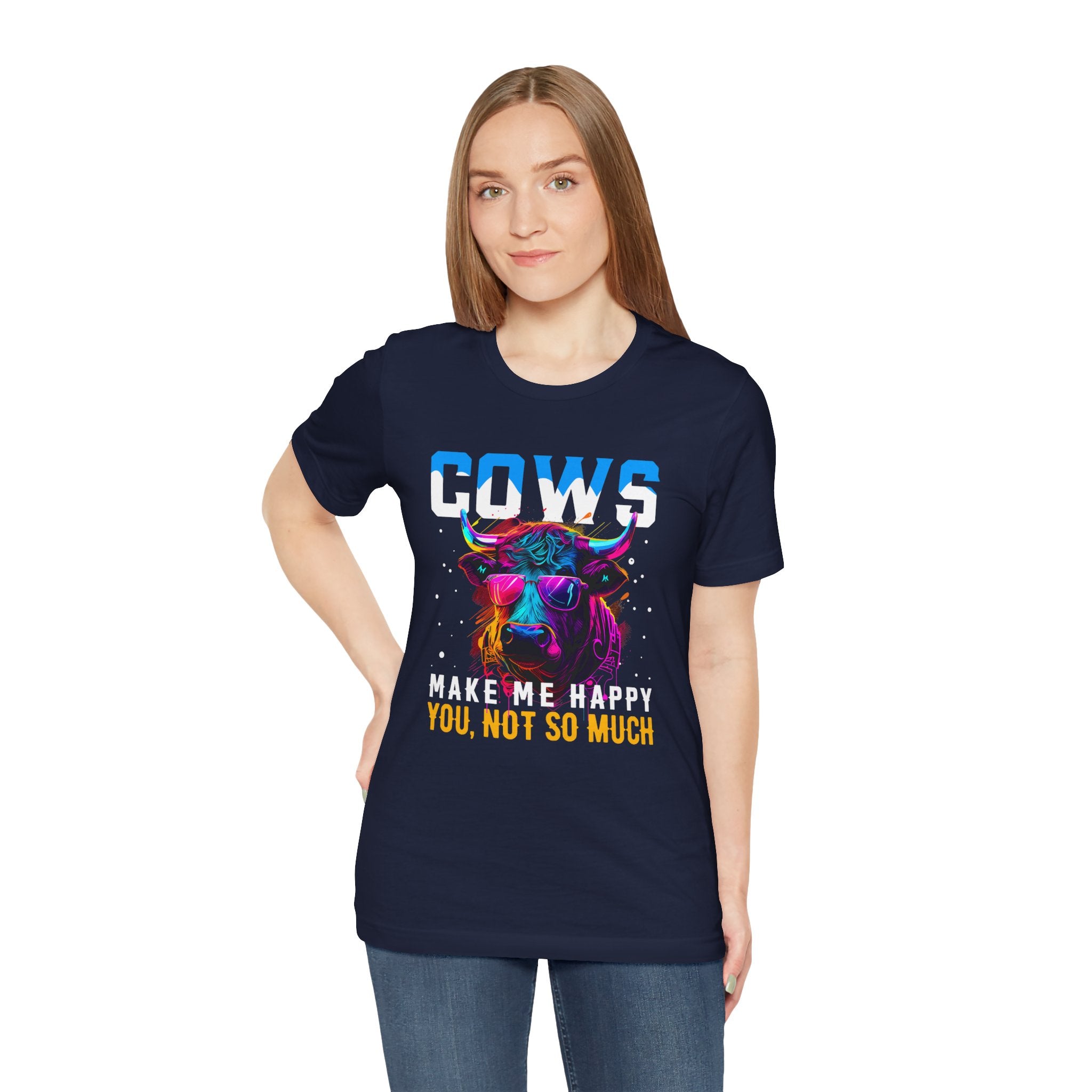 Cows Make Me Happy You Not So Much Unisex Jersey Short Sleeve Tee