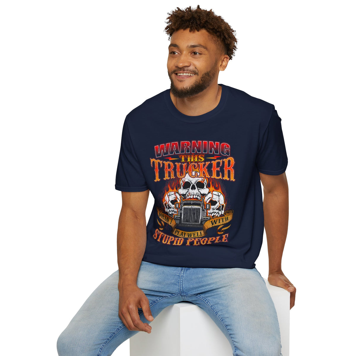 Warning This Trucker Doesn't Play Well with Stupid People Softstyle T-Shirt