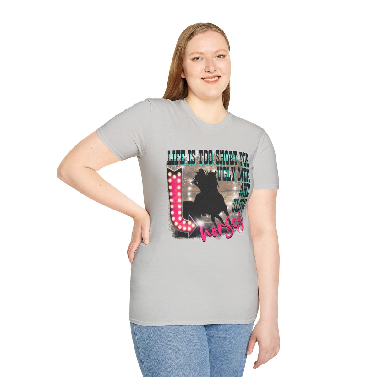 Life Is Too Short For Ugly Men & Slow Horses T-Shirt
