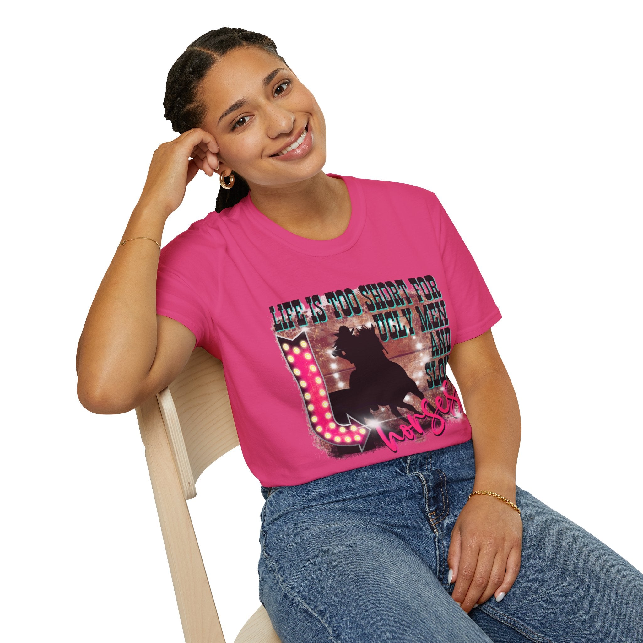 Life Is Too Short For Ugly Men & Slow Horses T-Shirt