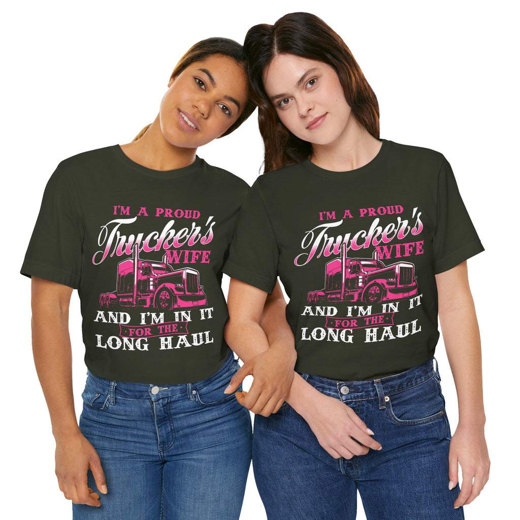 I'm A Proud Trucker's Wife -T-Shirt Jersey Short Sleeve Tee
