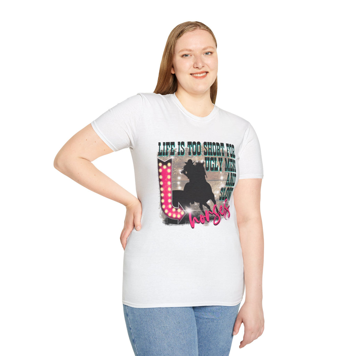 Life Is Too Short For Ugly Men & Slow Horses T-Shirt