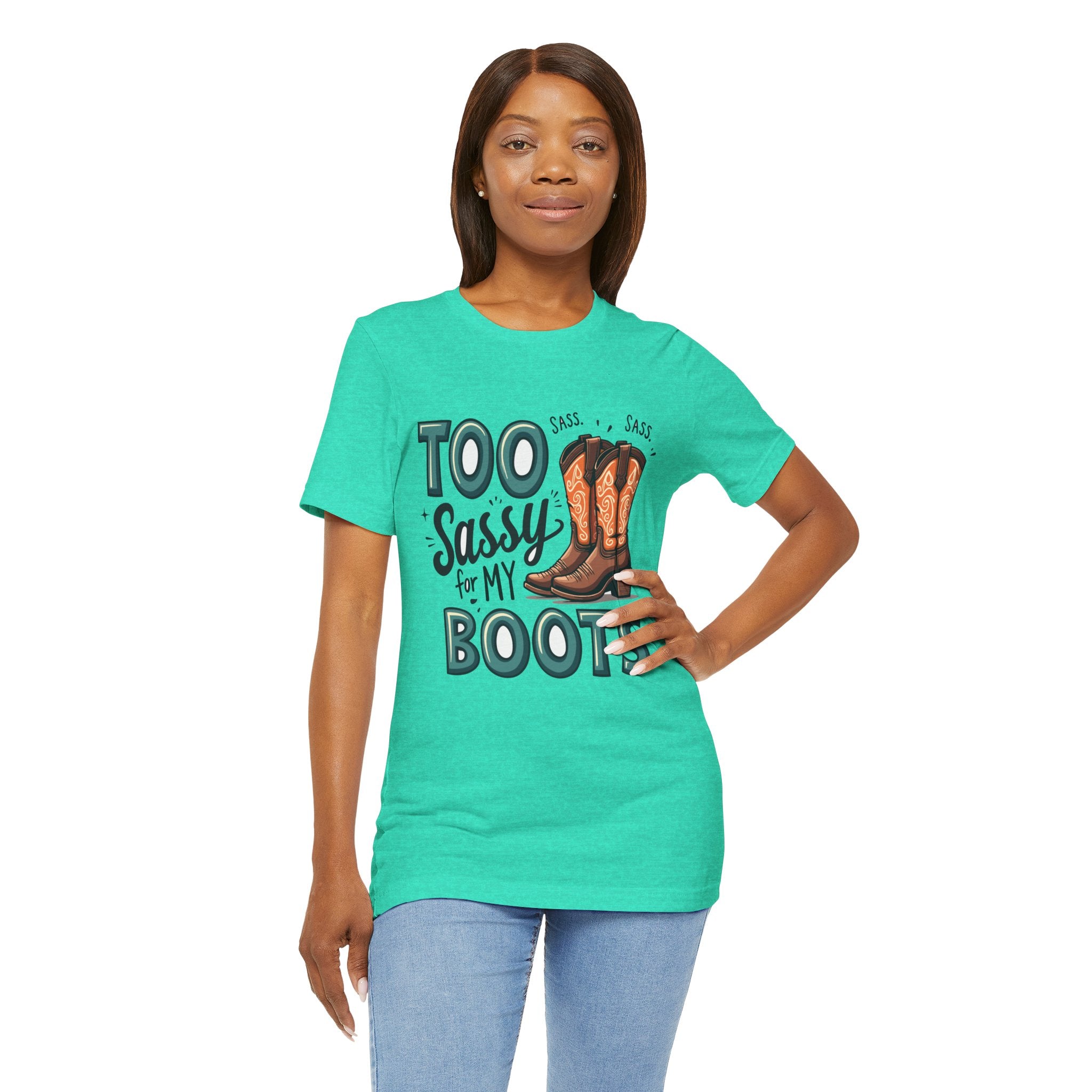 Too Sassy For My Boots Western T-Shirt — Women's Sassy Cowboy Tee