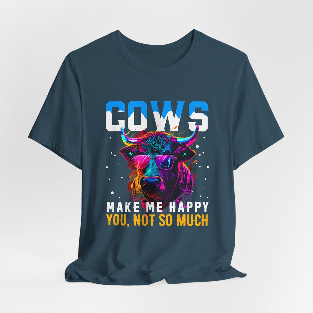 Cows Make Me Happy You Not So Much Unisex Jersey Short Sleeve Tee