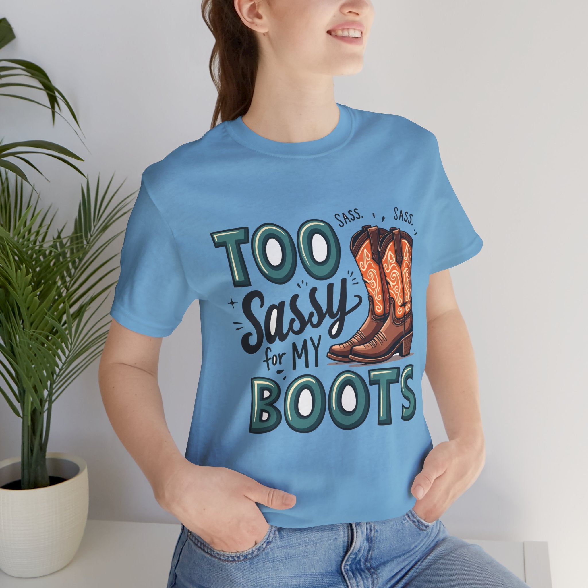 Too Sassy For My Boots Western T-Shirt — Women's Sassy Cowboy Tee