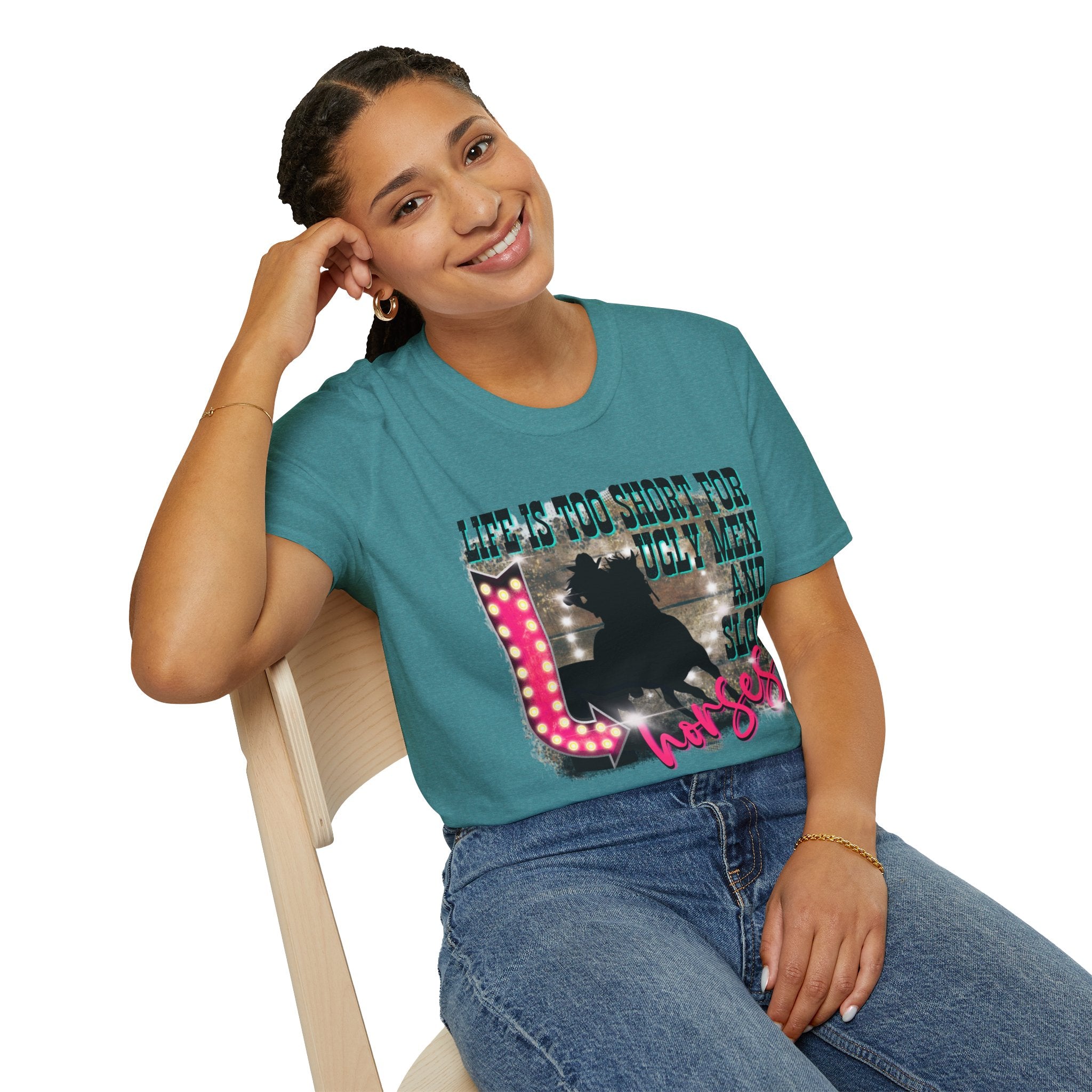 Life Is Too Short For Ugly Men & Slow Horses T-Shirt