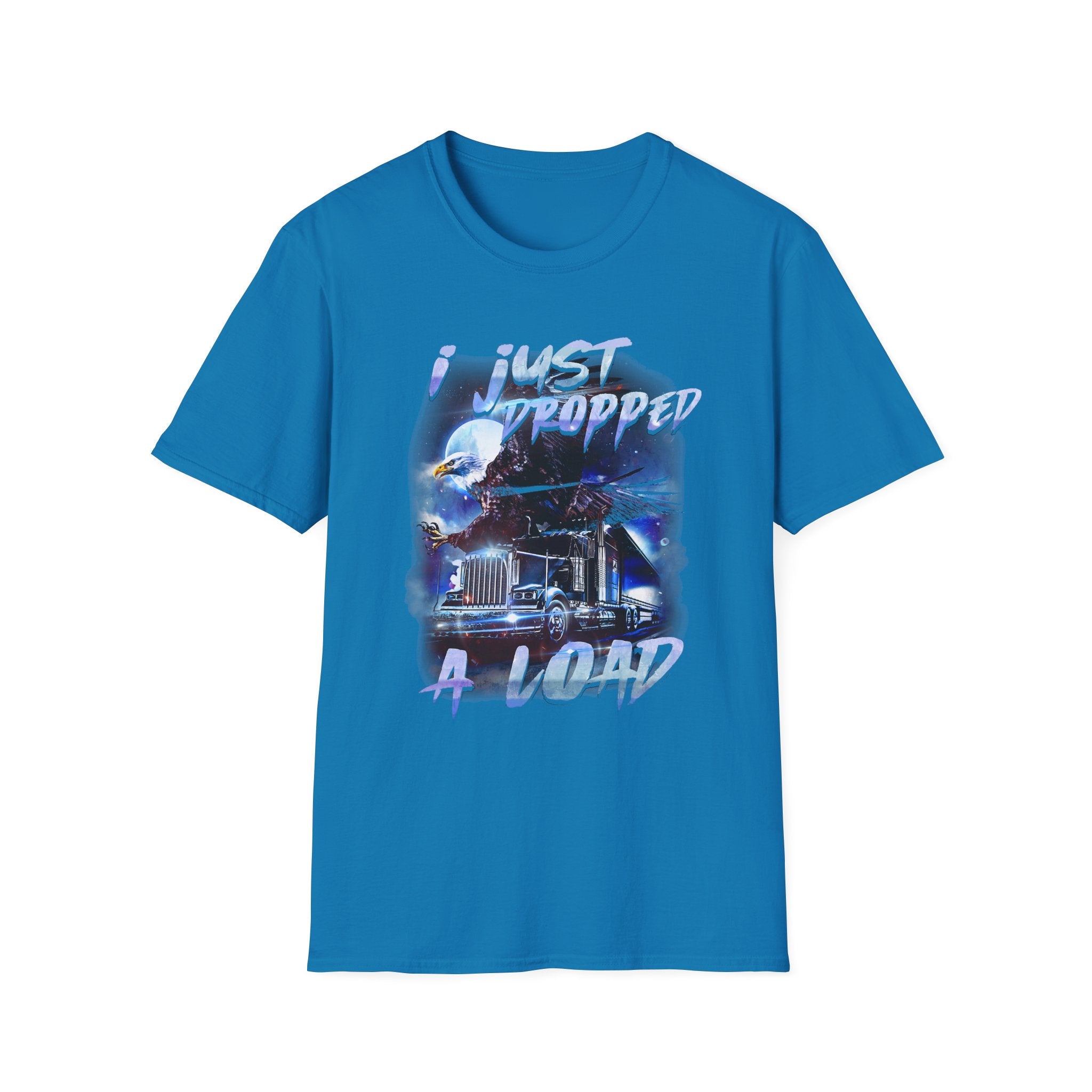 Just Dropped a Load Trucker Softstyle T-Shirt