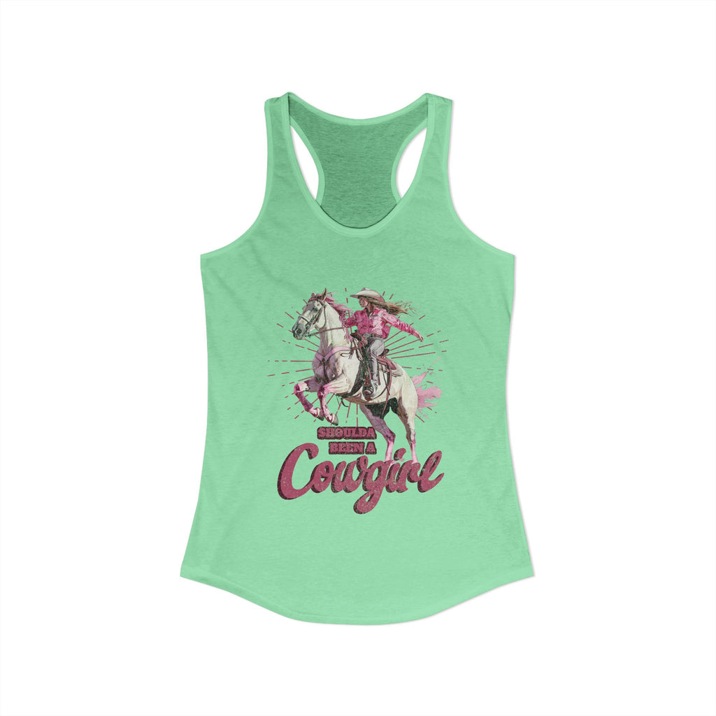 Shoulda Been a Cowgirl Women's Ideal Racerback Tank