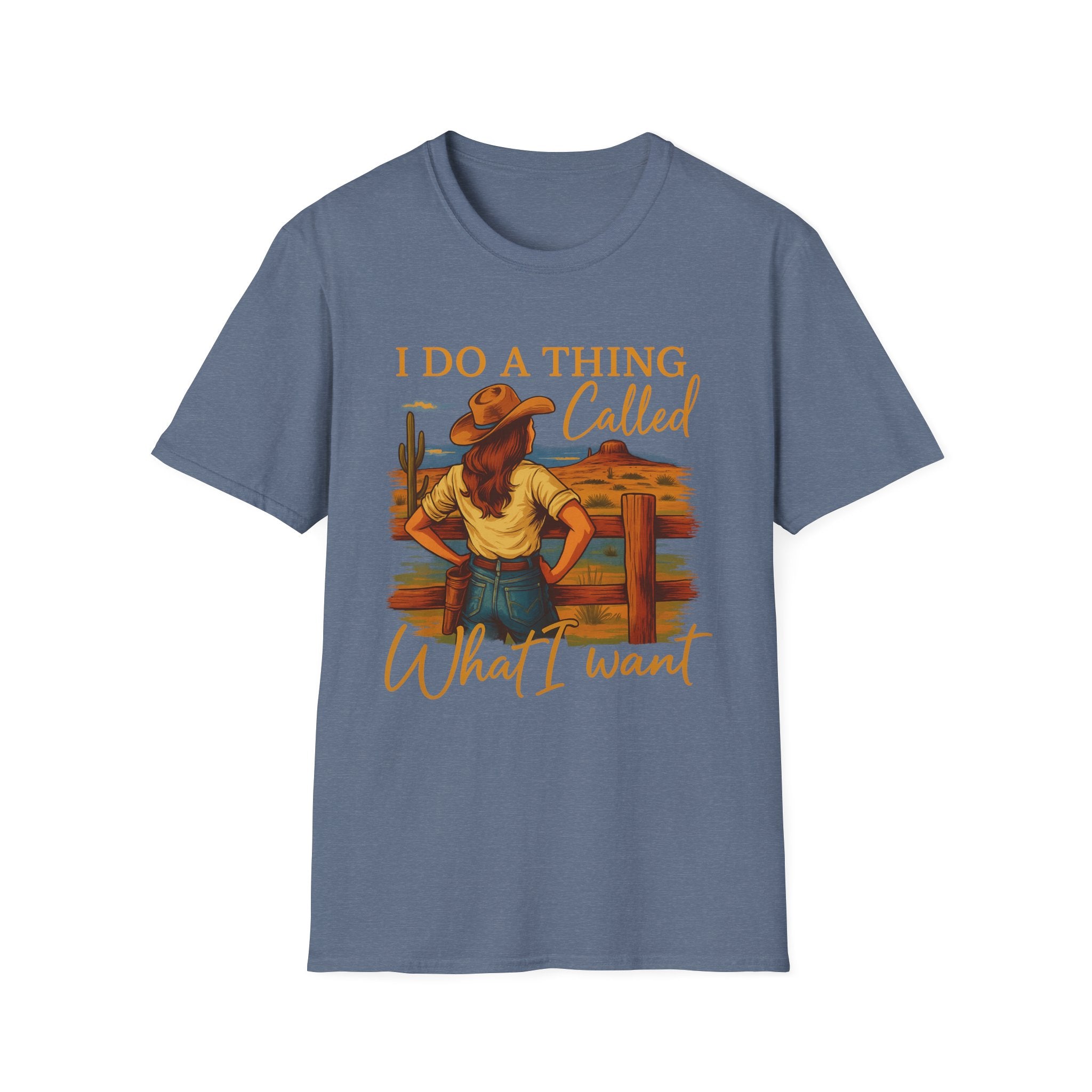 I Do A Thing Called What I Want-  Soft-style T-Shirt