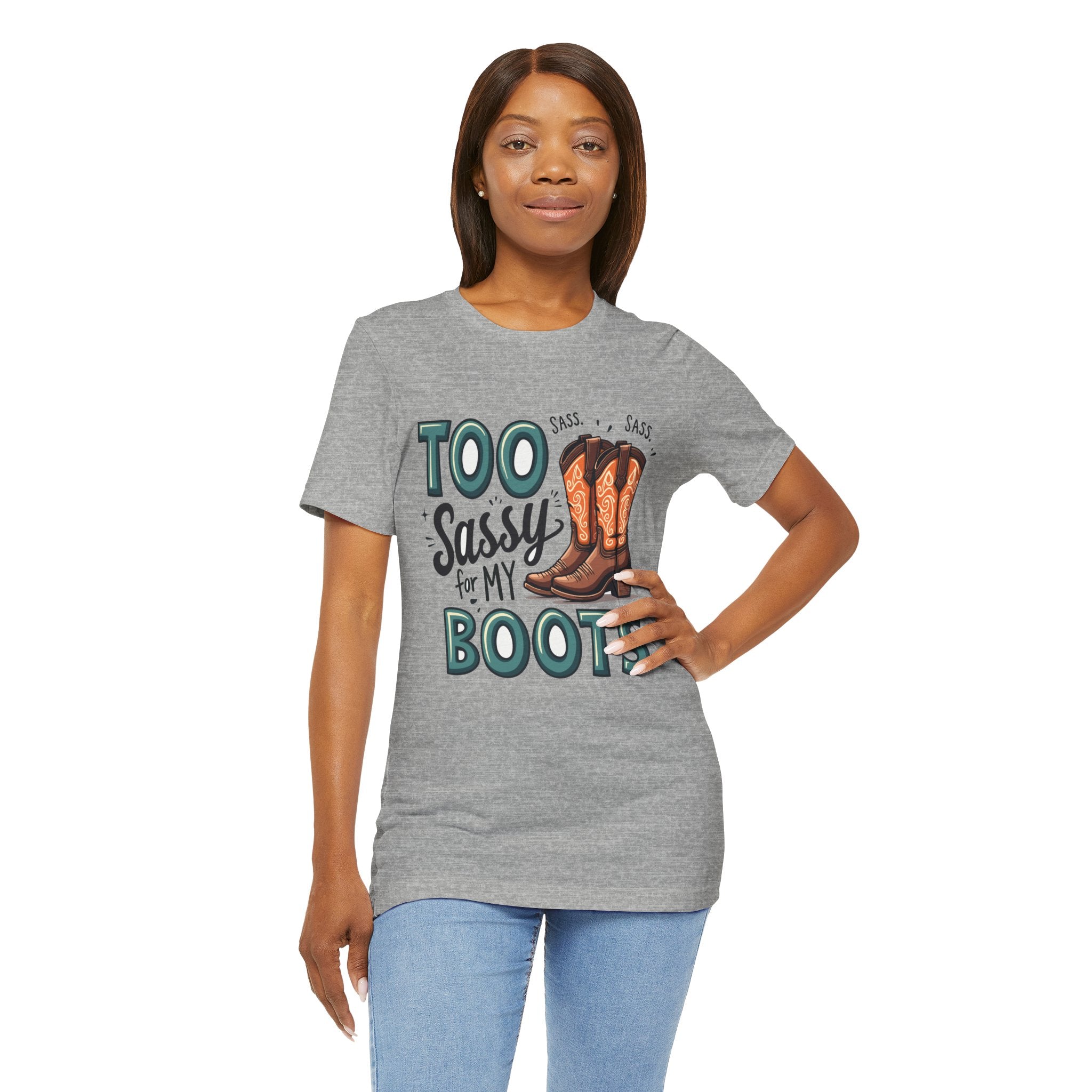 Too Sassy For My Boots Western T-Shirt — Women's Sassy Cowboy Tee