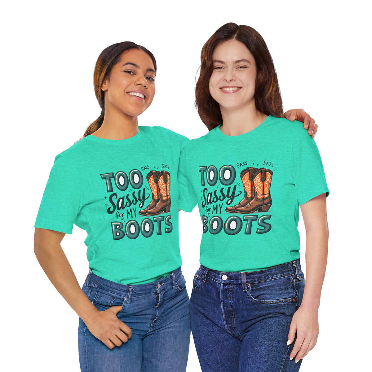 Too Sassy For My Boots Western T-Shirt — Women's Sassy Cowboy Tee