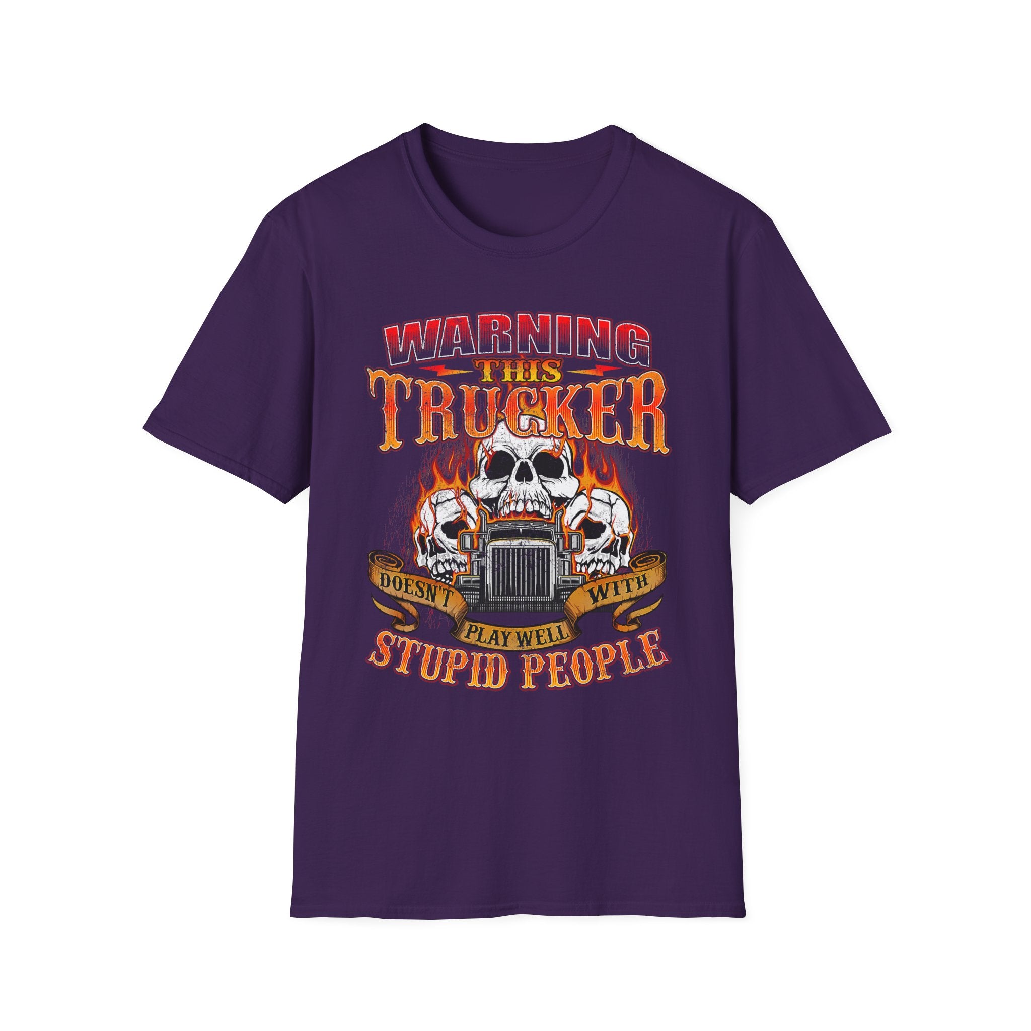 Warning This Trucker Doesn't Play Well with Stupid People Softstyle T-Shirt