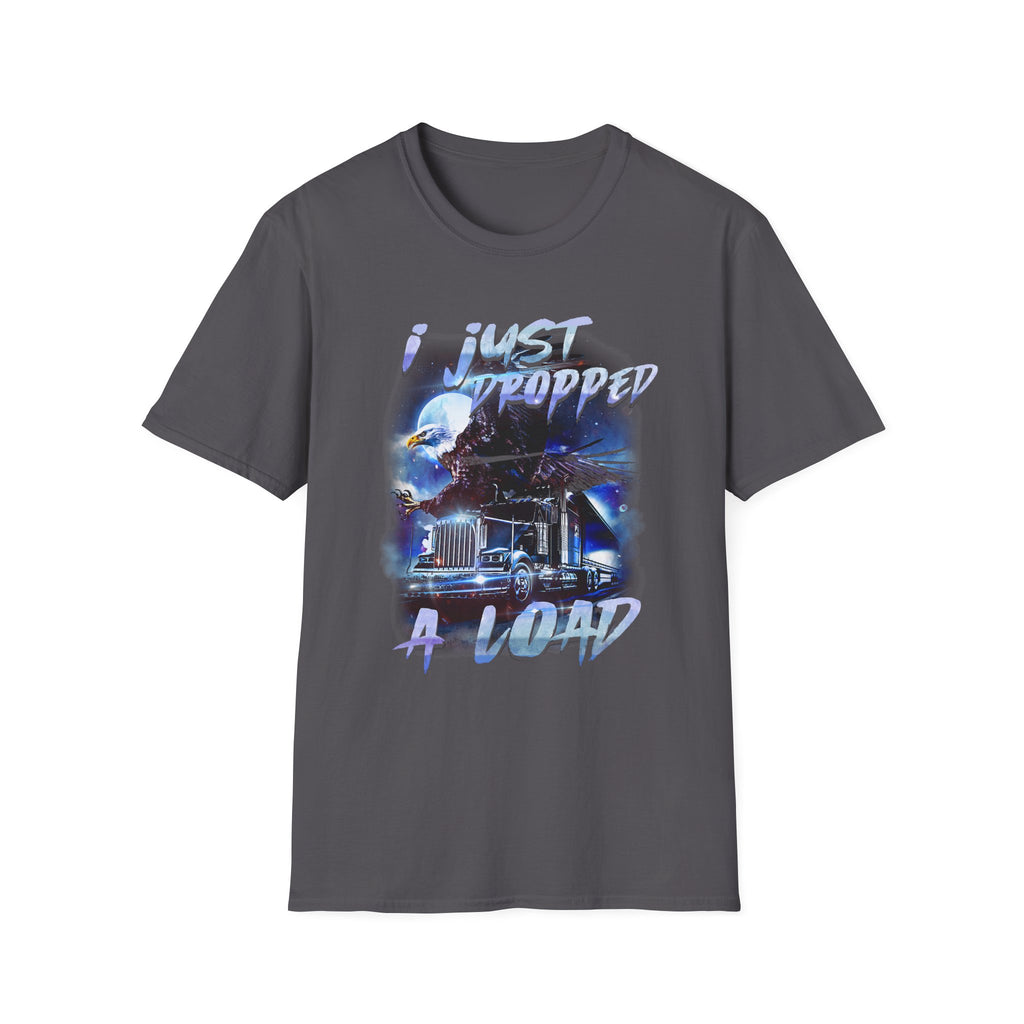 Just Dropped a Load Trucker Softstyle T-Shirt