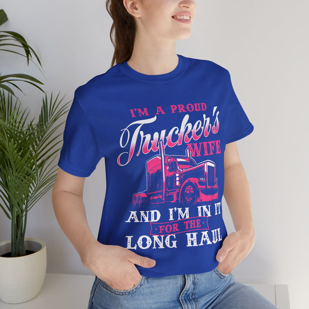 I'm A Proud Trucker's Wife -T-Shirt Jersey Short Sleeve Tee