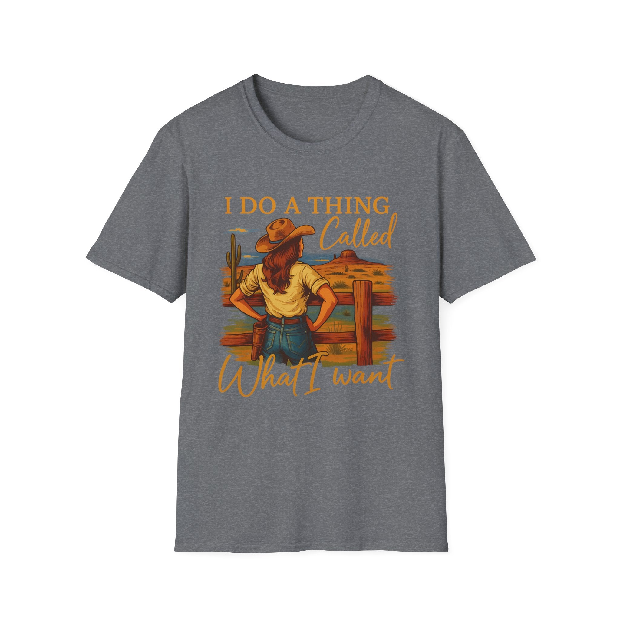 I Do A Thing Called What I Want-  Soft-style T-Shirt