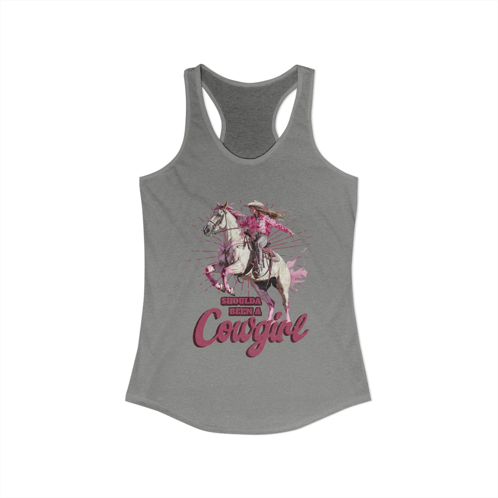 Shoulda Been a Cowgirl Women's Ideal Racerback Tank