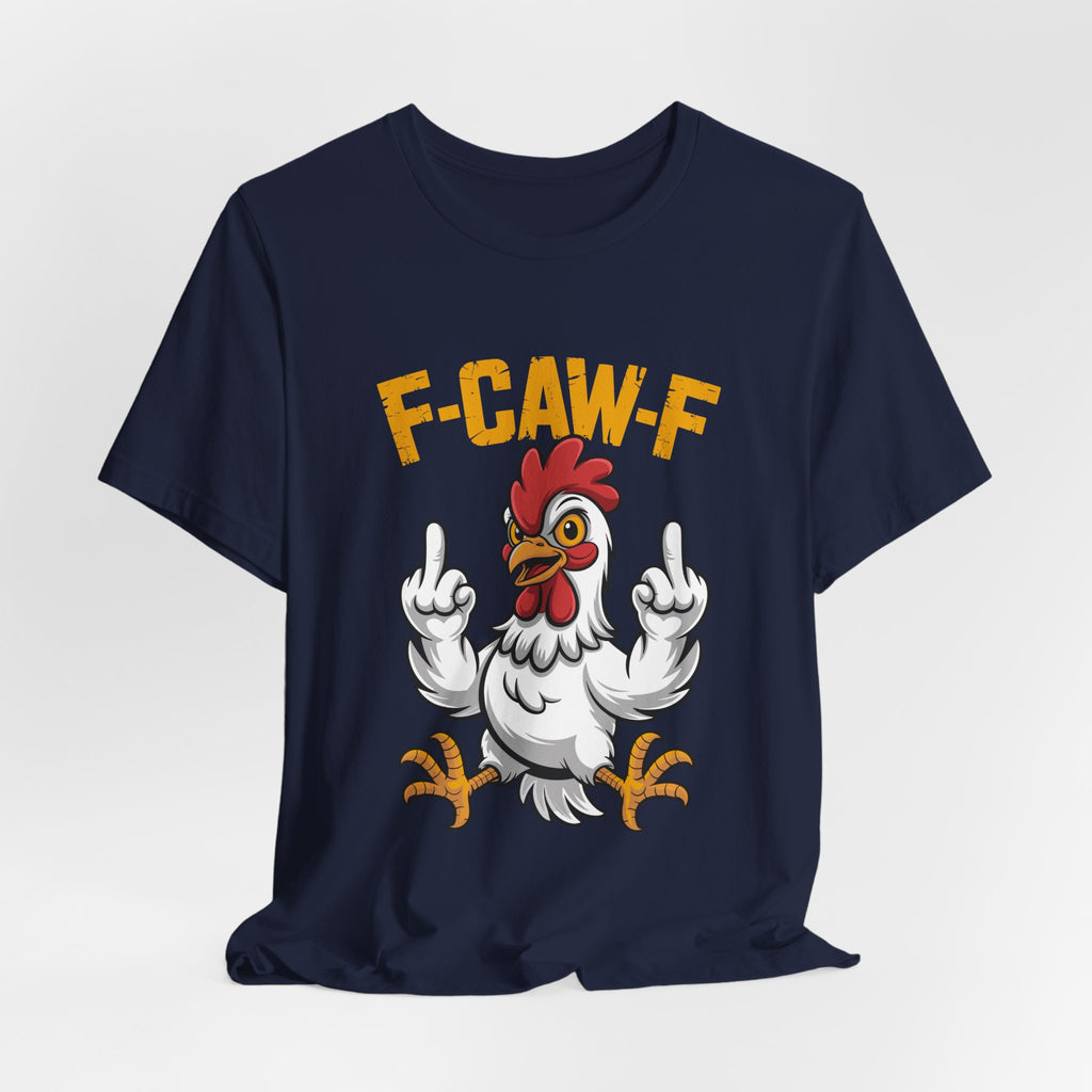 F Caw F you are Number One Chicken Jersey Short Sleeve Tee