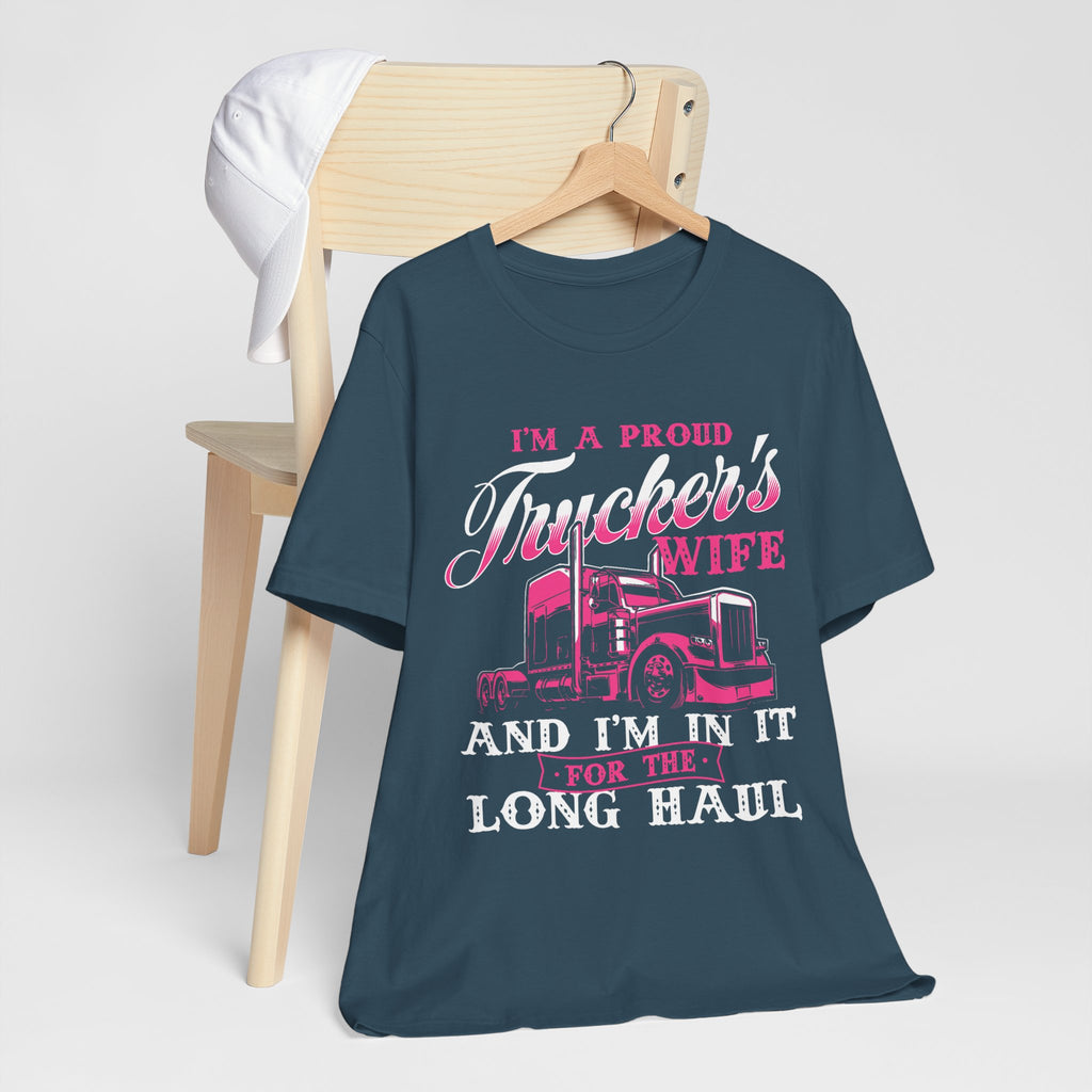 I'm A Proud Trucker's Wife -T-Shirt Jersey Short Sleeve Tee