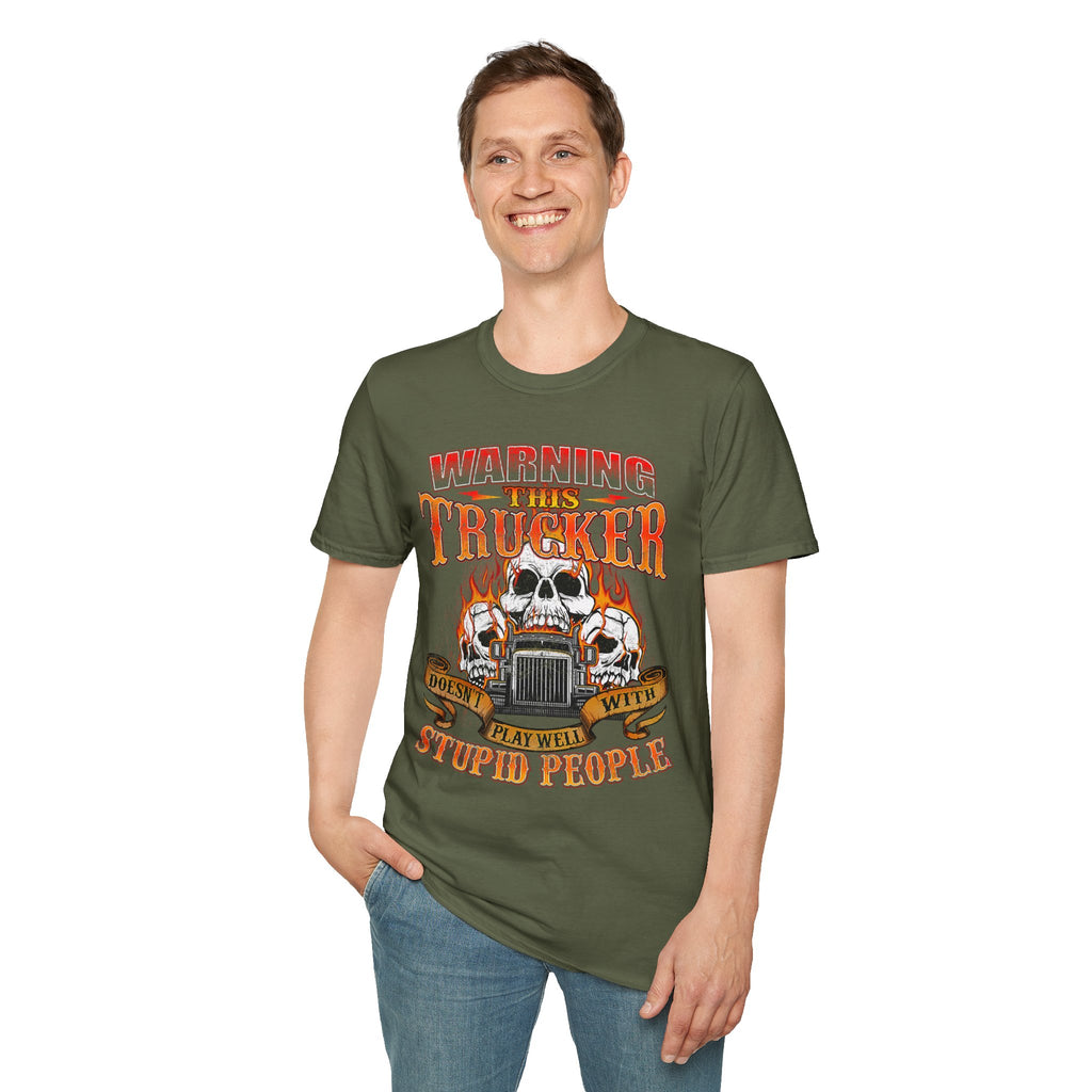 Warning This Trucker Doesn't Play Well with Stupid People Softstyle T-Shirt