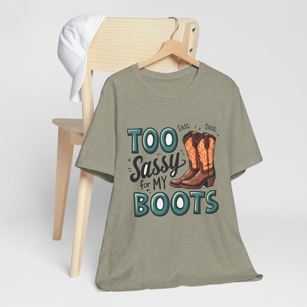 Too Sassy For My Boots Western T-Shirt — Women's Sassy Cowboy Tee