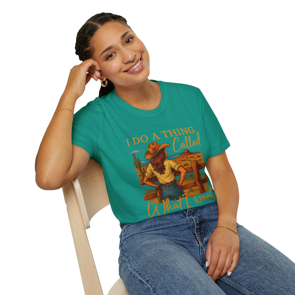 I Do A Thing Called What I Want-  Soft-style T-Shirt