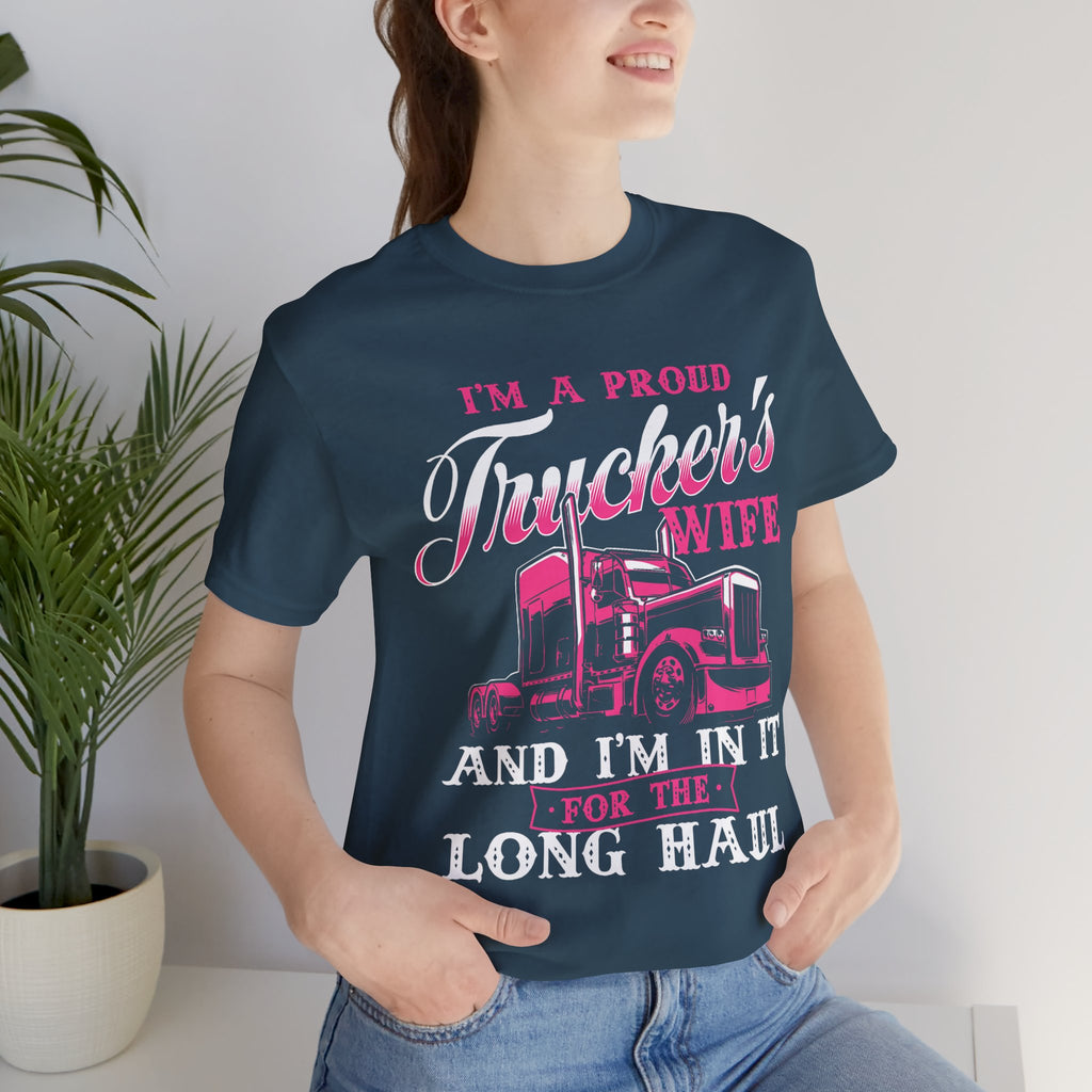 I'm A Proud Trucker's Wife -T-Shirt Jersey Short Sleeve Tee
