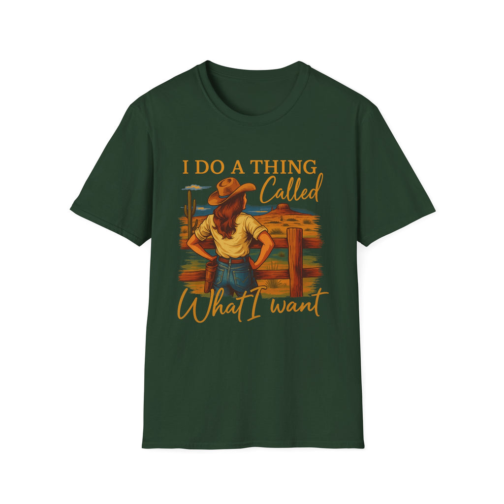 I Do A Thing Called What I Want-  Soft-style T-Shirt