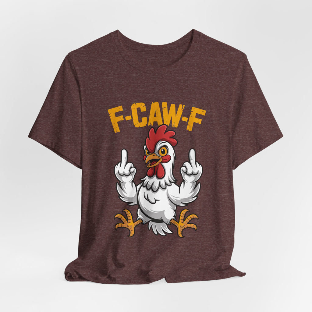 F Caw F you are Number One Chicken Jersey Short Sleeve Tee