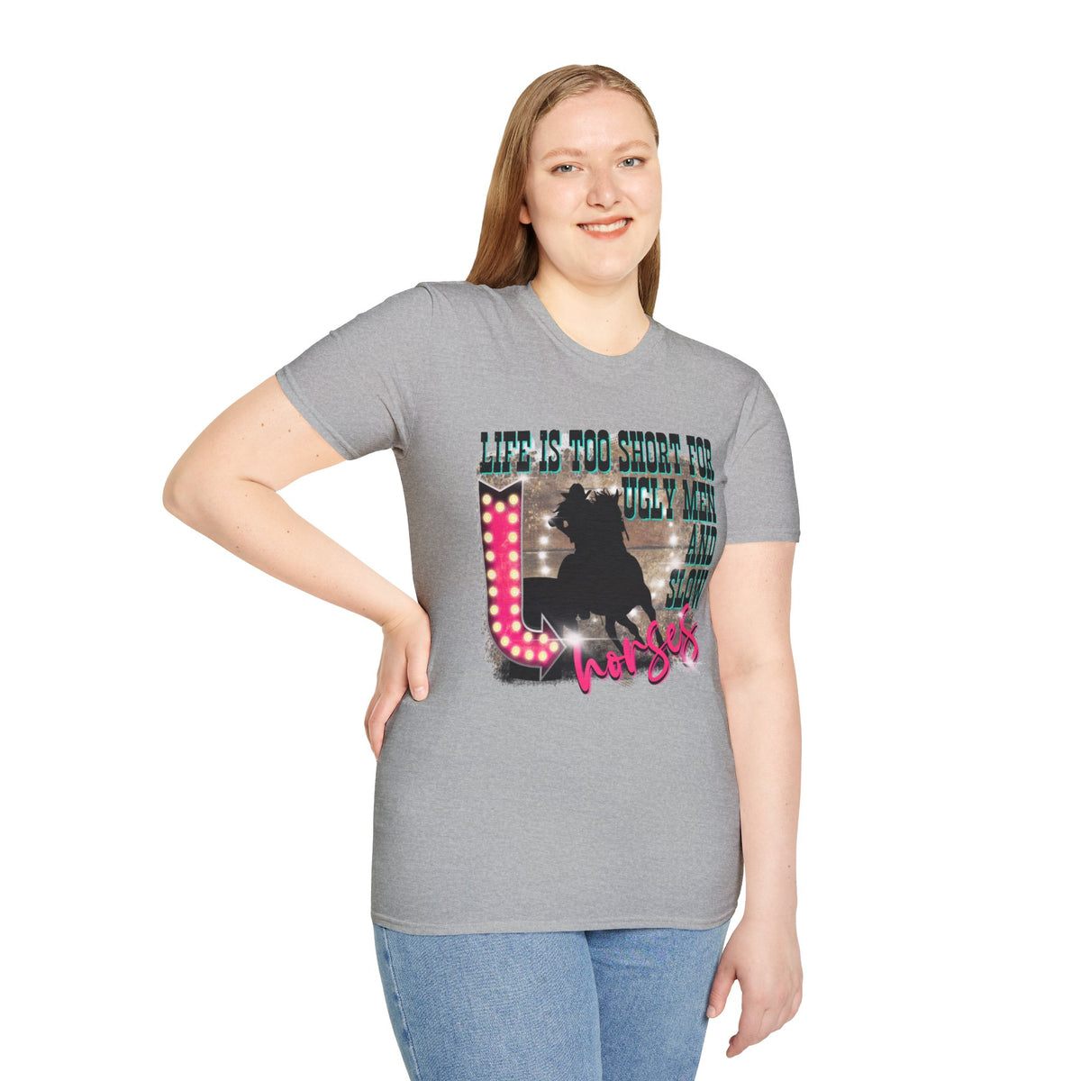 Life Is Too Short For Ugly Men & Slow Horses T-Shirt